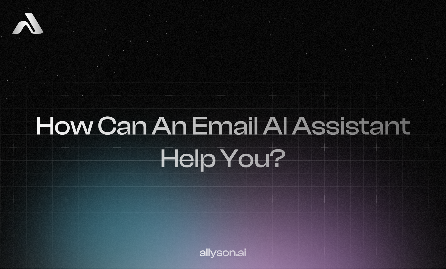 How Can An Email AI Assistant Help You