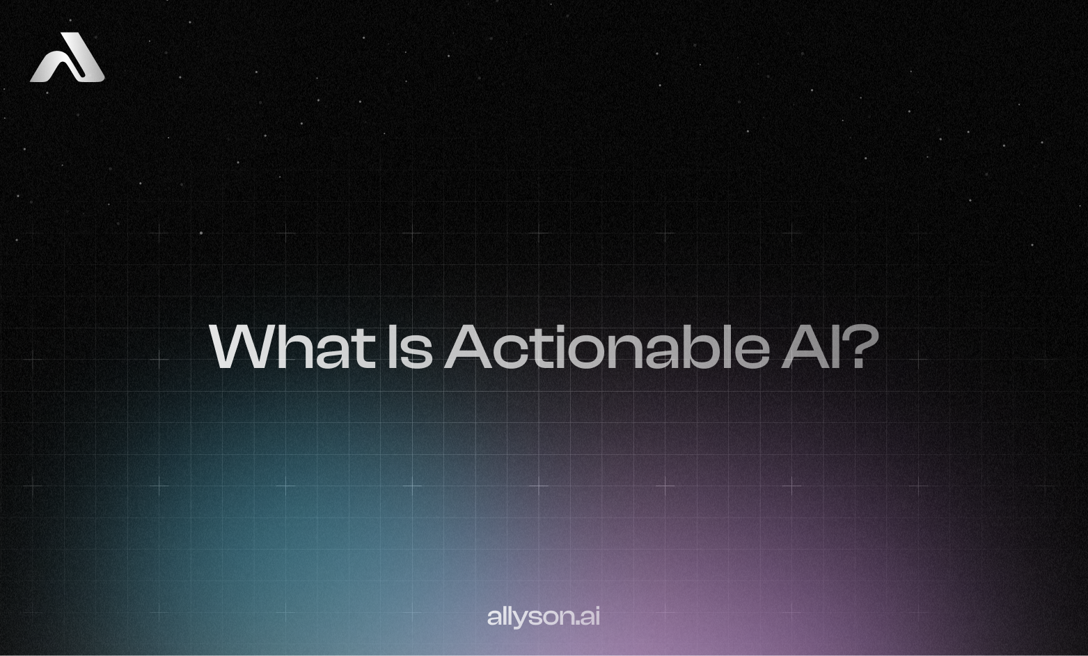 What Is Actionable AI?